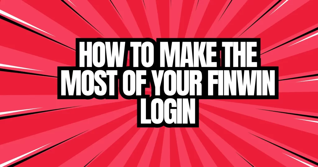 How to Make the Most of Your Finwin Login